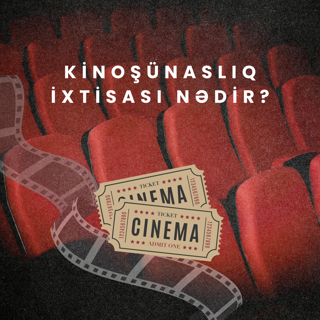 Kinoşünaslıq ixtisası nədir? Təhsil, karyera, maaşlar
