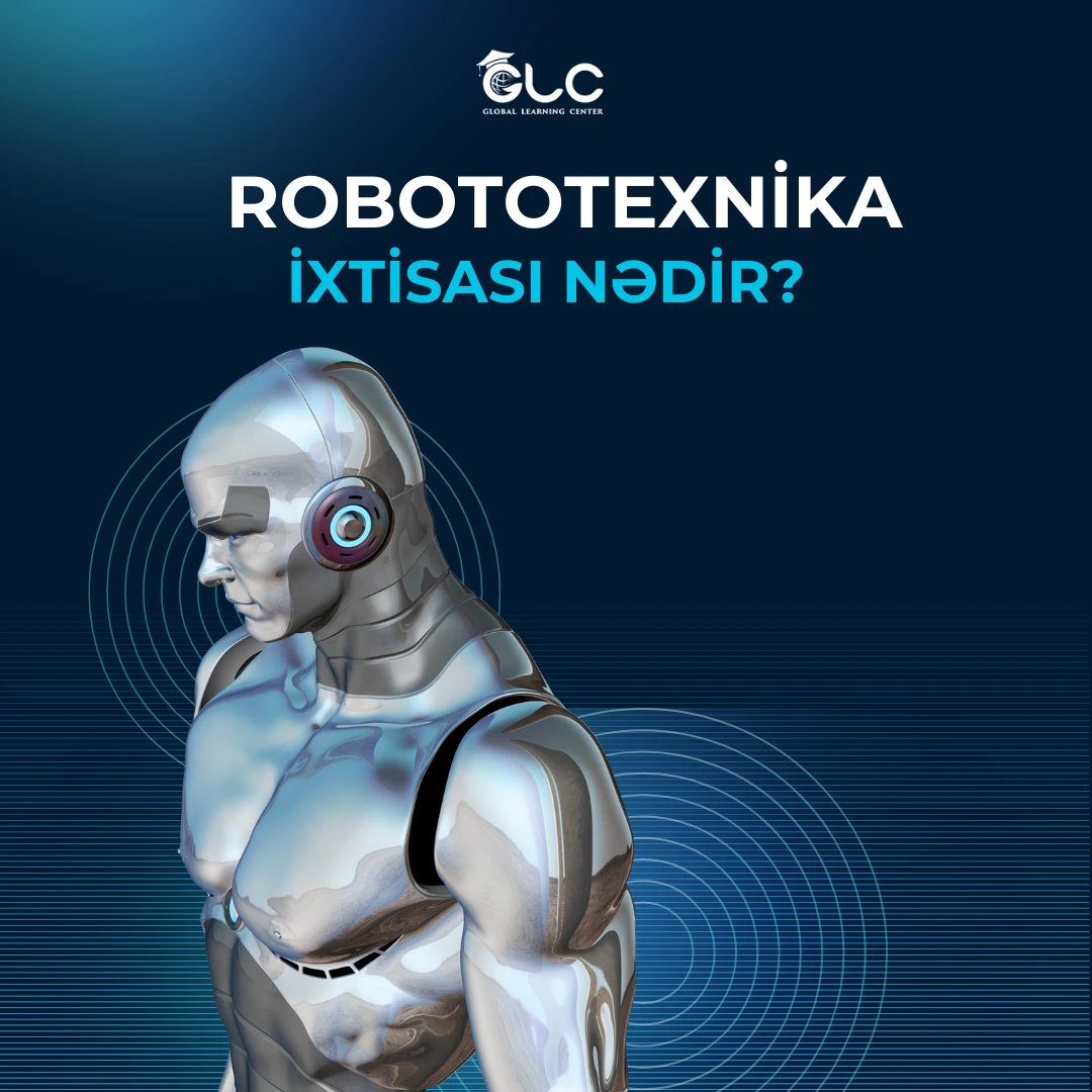 Robototexnika İxtisası Nədir? Təhsil, İş və Maaşlar