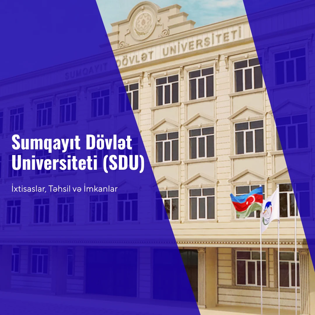 Sumqayıt Dövlət Universiteti (SDU) – İxtisaslar və İmkanla