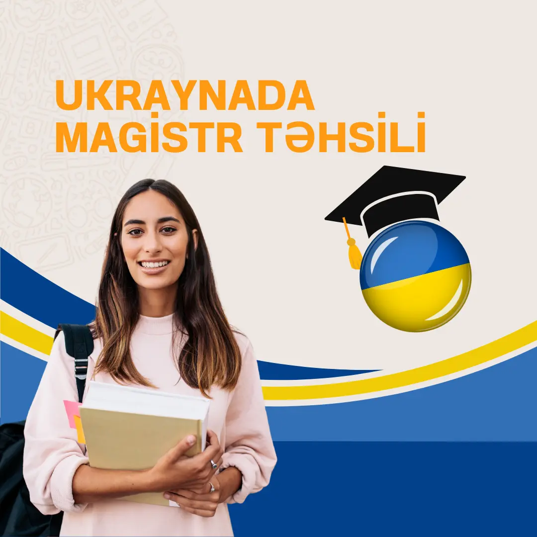 Ukraynada magistr təhsili 2025 - 1 ilə magistr bitir!